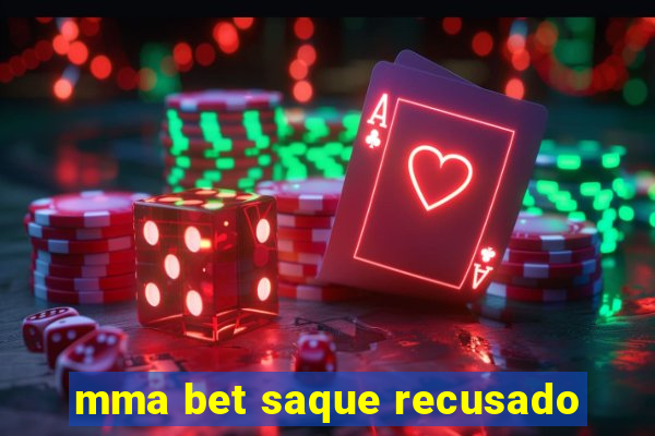 mma bet saque recusado